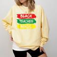 Teacher Magic Black History Month Educator For Men Women Comfort Colors Sweatshirt Butter