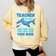 Teacher Shark Do Your Work Comfort Colors Sweatshirt Butter