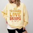 All Teachers Love Brains Shirt Halloween Teacher Comfort Colors Sweatshirt Butter All Teachers Love Brains Shirt Halloween Teacher Comfort Colors Sweatshirt Butter