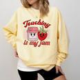 Teaching Is My Jam Cute Strawberry For Women Teachers Comfort Colors Sweatshirt Butter Teaching Is My Jam Cute Strawberry For Women Teachers Comfort Colors Sweatshirt Butter