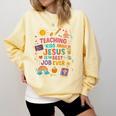 Teaching Kids About Jesus Is The Best Job Ever Bible Teacher Comfort Colors Sweatshirt Butter Teaching Kids About Jesus Is The Best Job Ever Bible Teacher Comfort Colors Sweatshirt Butter