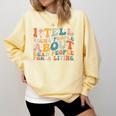 I Tell Young People About Dead People Groovy History Teacher Comfort Colors Sweatshirt Butter