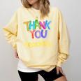 Thank You Teacher Appreciation Graduation Men Women Girls Kids Comfort Colors Sweatshirt Butter Thank You Teacher Appreciation Graduation Men Women Girls Kids Comfort Colors Sweatshirt Butter