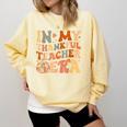 In My Thankful Teacher Era Cute Groovy Thanksgiving Teacher Comfort Colors Sweatshirt Butter