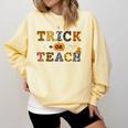 Trick Or Teach Funny School Teacher Halloween Costume Comfort Colors Sweatshirt Butter Trick Or Teach Funny School Teacher Halloween Costume Comfort Colors Sweatshirt Butter