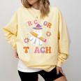 Trick Or Teach Groovy Teacher Halloween Retro Ghost Comfort Colors Sweatshirt Butter