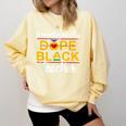 Unapologetic Dope Teacher African American Melanin Comfort Colors Sweatshirt Butter