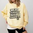 Weird Teachers Build Character School Pun Comfort Colors Sweatshirt Butter Weird Teachers Build Character School Pun Comfort Colors Sweatshirt Butter