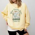 Weird Teachers Build Character- Teacher's Day Comfort Colors Sweatshirt Butter Weird Teachers Build Character- Teacher's Day Comfort Colors Sweatshirt Butter