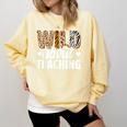 Wild About Teaching Teacher Teaching Back To School Comfort Colors Sweatshirt Butter Wild About Teaching Teacher Teaching Back To School Comfort Colors Sweatshirt Butter
