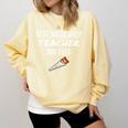 Wood Shop Teacher For Dad From Student Comfort Colors Sweatshirt Butter Wood Shop Teacher For Dad From Student Comfort Colors Sweatshirt Butter
