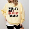 World's Best Okayest Teacher ACY025a For Men Women Comfort Colors Sweatshirt Butter World's Best Okayest Teacher ACY025a For Men Women Comfort Colors Sweatshirt Butter