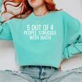 5 Out Of 4 People Struggle With Math Math Teacher Men Comfort Colors Sweatshirt Chalky Mint
