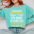 6th Grade Social Studies Teacher Appreciation Comfort Colors Sweatshirt Chalky Mint 6th Grade Social Studies Teacher Appreciation Comfort Colors Sweatshirt Chalky Mint