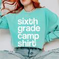6th Sixth Grade Camp Counselor Camper Teacher Chaperone Comfort Colors Sweatshirt Chalky Mint 6th Sixth Grade Camp Counselor Camper Teacher Chaperone Comfort Colors Sweatshirt Chalky Mint