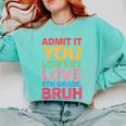Admit It You Low Key Love 6th Grade Bruh Teacher Squad Life Comfort Colors Sweatshirt Chalky Mint