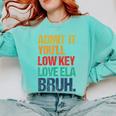 Admit It You Low Key Love ELA Bruh First Day School Teacher Comfort Colors Sweatshirt Chalky Mint Admit It You Low Key Love ELA Bruh First Day School Teacher Comfort Colors Sweatshirt Chalky Mint