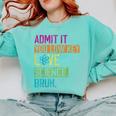 Admit It You Low Key Love Science Bruh Funny Science Teacher Comfort Colors Sweatshirt Chalky Mint Admit It You Low Key Love Science Bruh Funny Science Teacher Comfort Colors Sweatshirt Chalky Mint