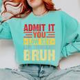Admit It You Low Key Love Technology Bruh Teacher Kid Comfort Colors Sweatshirt Chalky Mint Admit It You Low Key Love Technology Bruh Teacher Kid Comfort Colors Sweatshirt Chalky Mint