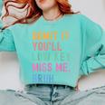 Admit It You'Ll Low Key Miss Me Bruh Women Men Teacher Comfort Colors Sweatshirt Chalky Mint Admit It You'Ll Low Key Miss Me Bruh Women Men Teacher Comfort Colors Sweatshirt Chalky Mint