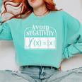 Avoid Negativity Math Teacher Comfort Colors Sweatshirt Chalky Mint