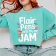 Back To School Teacher Flair Pens Are My Jam Comfort Colors Sweatshirt Chalky Mint Back To School Teacher Flair Pens Are My Jam Comfort Colors Sweatshirt Chalky Mint