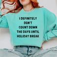 Back To School Teacher Outfit I Definitely Don't Count Down Holiday Break Lie Party Comfort Colors Sweatshirt Chalky Mint