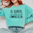 All Behavior Is A Form Of Communication SPED Teacher Autism Men Women Comfort Colors Sweatshirt Chalky Mint All Behavior Is A Form Of Communication SPED Teacher Autism Men Women Comfort Colors Sweatshirt Chalky Mint