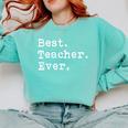 Best Teacher Ever Best Teacher Ever T-Shirt For Men Women Comfort Colors Sweatshirt Chalky Mint