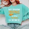 My Broom Broke So Now I Teach Science Teacher Halloween Comfort Colors Sweatshirt Chalky Mint My Broom Broke So Now I Teach Science Teacher Halloween Comfort Colors Sweatshirt Chalky Mint
