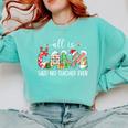 All Is Calm Said No Teacher Ever Teacher Christmas Comfort Colors Sweatshirt Chalky Mint All Is Calm Said No Teacher Ever Teacher Christmas Comfort Colors Sweatshirt Chalky Mint