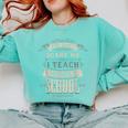 You Cant Scare Me I Teach Middle School Teacher Comfort Colors Sweatshirt Chalky Mint You Cant Scare Me I Teach Middle School Teacher Comfort Colors Sweatshirt Chalky Mint