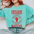 Chicago Teachers Matter Support Union Education Red For Ed Comfort Colors Sweatshirt Chalky Mint Chicago Teachers Matter Support Union Education Red For Ed Comfort Colors Sweatshirt Chalky Mint