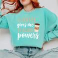 Coffee Gives Me Teacher Powers Teacher Comfort Colors Sweatshirt Chalky Mint