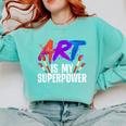 Cool Art For Men Women Art Teacher Artist Painter Superpower Comfort Colors Sweatshirt Chalky Mint
