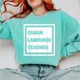 Cuban Language Teacher Comfort Colors Sweatshirt Chalky Mint Cuban Language Teacher Comfort Colors Sweatshirt Chalky Mint