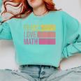Cute Math Teacher Peace Love Math Comfort Colors Sweatshirt Chalky Mint Cute Math Teacher Peace Love Math Comfort Colors Sweatshirt Chalky Mint