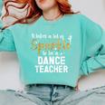To Be A Dance Teacher Dance Instructor Dancing Teacher Comfort Colors Sweatshirt Chalky Mint To Be A Dance Teacher Dance Instructor Dancing Teacher Comfort Colors Sweatshirt Chalky Mint