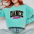 Dance Teacher Leopard Dancing Life Girls Women Dancer Comfort Colors Sweatshirt Chalky Mint