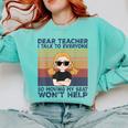 Dear Teacher I Talk To Everyone So Moving My Seat Won’t Help Comfort Colors Sweatshirt Chalky Mint