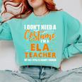 I Don't Need A Costume I'm A ELA Teacher Halloween Comfort Colors Sweatshirt Chalky Mint