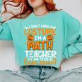 I Don't Need A Costume I'm Math Teacher Costume Halloween Comfort Colors Sweatshirt Chalky Mint I Don't Need A Costume I'm Math Teacher Costume Halloween Comfort Colors Sweatshirt Chalky Mint