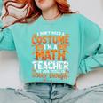 I Don't Need a Costume I'm a Math Teacher Retro Halloween Comfort Colors Sweatshirt Chalky Mint