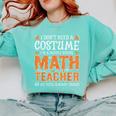I Don’t Need a Costume Middle School Math Teacher Halloween Comfort Colors Sweatshirt Chalky Mint I Don’t Need a Costume Middle School Math Teacher Halloween Comfort Colors Sweatshirt Chalky Mint
