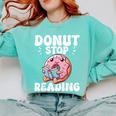 Donut Stop Reading Kawaii Teacher Preschool Kindergarten Comfort Colors Sweatshirt Chalky Mint Donut Stop Reading Kawaii Teacher Preschool Kindergarten Comfort Colors Sweatshirt Chalky Mint