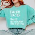 English Teacher Because Math Teachers Need Heroes Too Comfort Colors Sweatshirt Chalky Mint English Teacher Because Math Teachers Need Heroes Too Comfort Colors Sweatshirt Chalky Mint