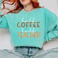 First Day Back To School Half Coffee Half Teacher Women Comfort Colors Sweatshirt Chalky Mint