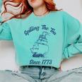 Fun 4th Of July Spilling The Tea Since 1773 History Teacher Comfort Colors Sweatshirt Chalky Mint Fun 4th Of July Spilling The Tea Since 1773 History Teacher Comfort Colors Sweatshirt Chalky Mint