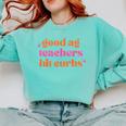 Good Ag Teachers Hit Curbs Teacher Apparel Comfort Colors Sweatshirt Chalky Mint