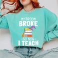 Halloween Teacher Tee My Broom Broke So Now I Teach Comfort Colors Sweatshirt Chalky Mint Halloween Teacher Tee My Broom Broke So Now I Teach Comfort Colors Sweatshirt Chalky Mint